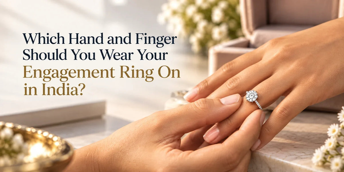Which Hand and Finger Should You Wear Your Engagement Ring On in India?